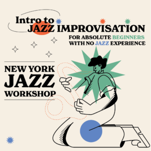 Jazz improv for absolute beginners