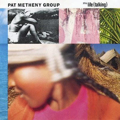An Appreciation of the Pat Metheny Group’s “Still Life (Talking)” Thirty years on by CJ Shearn