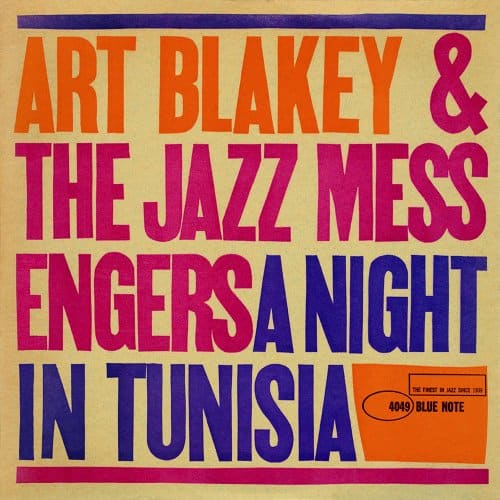 Be Blown Away by a classic jazz recording: Art Blakey and The Jazz Messengers “A Night In Tunisia”